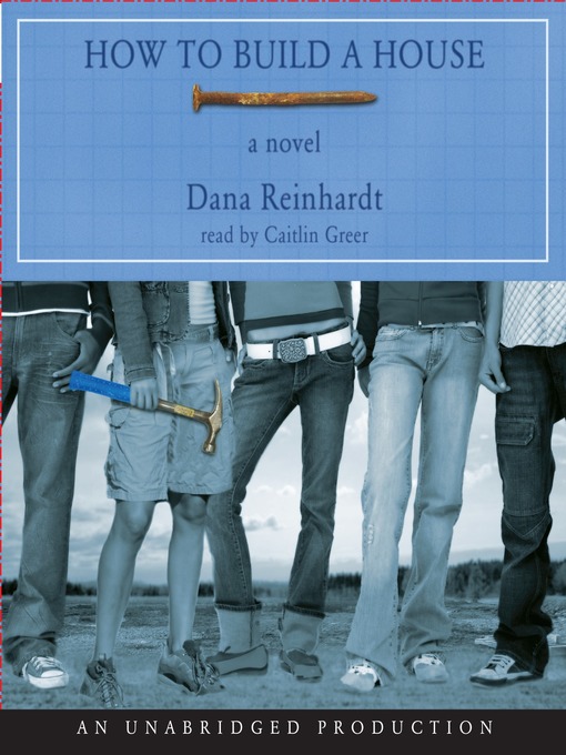 Title details for How to Build a House by Dana Reinhardt - Wait list